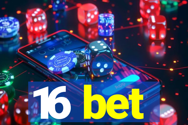 16 bet